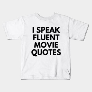 I Speak Fluent Movie Quotes Kids T-Shirt